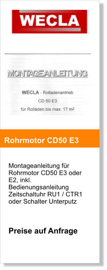 Montageanleitung fr Rohrmotor CD50 E3 oder E2, inkl. Bedienungsanleitung Zeitschaltuhr RU1 / CTR1 oder Schalter Unterputz    Preise auf Anfrage     Rohrmotor CD50 E3