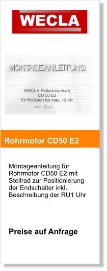 Montageanleitung fr Rohrmotor CD50 E2 mit Stellrad zur Positionierung der Endschalter inkl. Beschreibung der RU1 Uhr     Preise auf Anfrage     Rohrmotor CD50 E2