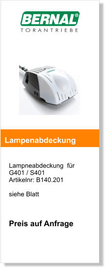 Lampneabdeckung  fr G401 / S401  Artikelnr: B140.201  siehe Blatt    Preis auf Anfrage     Lampenabdeckung