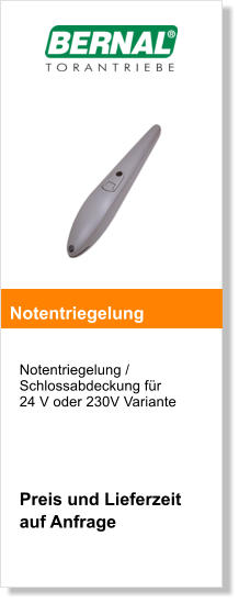 Notentriegelung / Schlossabdeckung fr  24 V oder 230V Variante      Preis und Lieferzeit  auf Anfrage     Notentriegelung