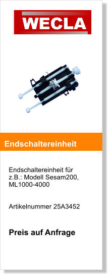 Endschaltereinheit fr z.B.: Modell Sesam200, ML1000-4000   Artikelnummer 25A3452   Preis auf Anfrage       Endschaltereinheit