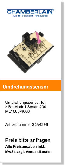 Umdrehungssensor fr z.B.: Modell Sesam200, ML1000-4000   Artikelnummer 25A4398   Preis bitte anfragen Alle Preisangaben inkl. MwSt. zzgl. Versandkosten    Umdrehungssensor